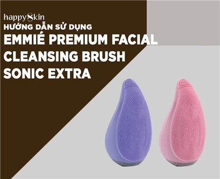 Hướng Dẫn Sử Dụng Emmié Premium Facial Cleansing Brush Sonic Extra