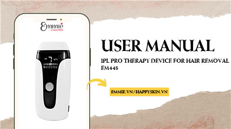 Hướng Dẫn Sử Dụng Máy Triệt Lông IPL PRO Therapy Device For Hair Removal EM448