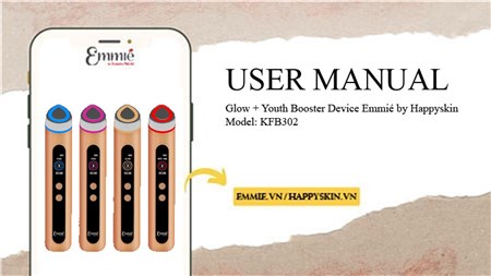 Hướng Dẫn Sử Dụng Máy Nâng Cơ Đẩy Tinh Chất 10 in 1 Glow + Youth Booster Device Emmié by Happyskin - Model: KFB302