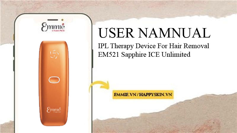 Hướng Dẫn Sử Dụng IPL Therapy Device For Hair Removal EM521 Sapphire ICE Unlimited